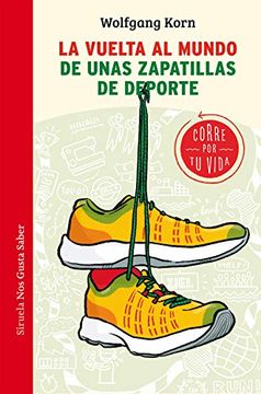 portada La Vuelta al Mundo de Unas Zapatillas de Deporte: Corre por tu Vida: 47 (Las Tres Edades