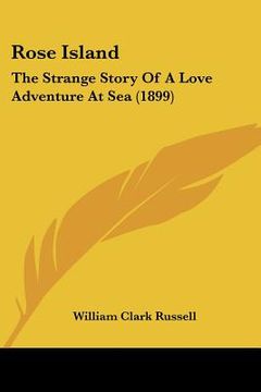portada rose island: the strange story of a love adventure at sea (1899) (en Inglés)