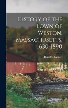 portada History of the Town of Weston, Massachusetts, 1630-1890 (in English)