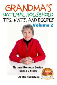 portada Grandma's Natural Household Tips, Hints, and Recipes Volume 2 (en Inglés)