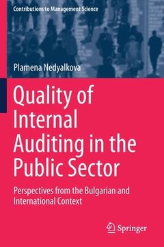 portada Quality of Internal Auditing in the Public Sector: Perspectives from the Bulgarian and International Context (en Inglés)