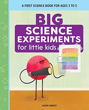 portada Big Science Experiments for Little Kids: A First Science Book for Ages 3 to 5 (en Inglés)