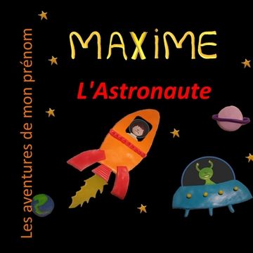 portada Maxime l'Astronaute: Les aventures de mon prénom (in French)