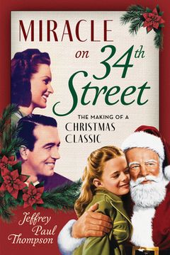 portada Miracle on 34th Street: The Making of a Christmas Classic (en Inglés)