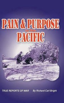 portada Pain and Purpose in the Pacific: True Reports of War