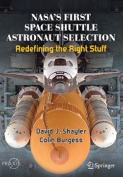 portada Nasa'S First Space Shuttle Astronaut Selection: Redefining the Right Stuff (Springer Praxis Books) (en Inglés)