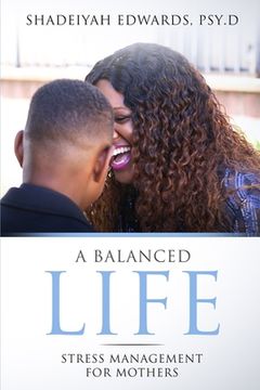 portada A Balanced Life: Stress Management for Mothers (in English)