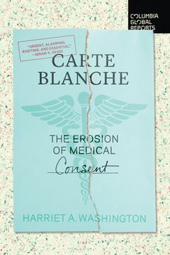 portada Carte Blanche: The Erosion of Medical Consent (en Inglés)