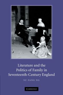 portada Literature and the Politics of Family in Seventeenth-Century England (en Inglés)