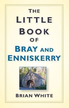 portada The Little Book of Bray & Enniskerry (en Inglés)