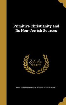 portada Primitive Christianity and Its Non-Jewish Sources