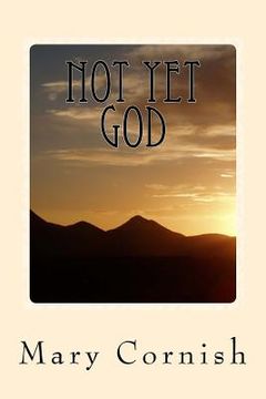 portada Not Yet God: In My Own Words (en Inglés)