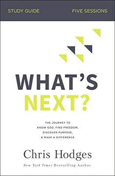 portada What's Next? Study Guide: The Journey to Know God, Find Freedom, Discover Purpose, and Make a Difference (en Inglés)