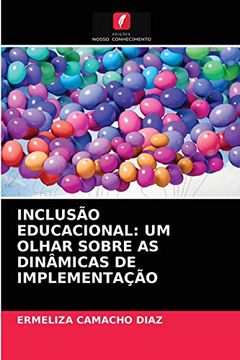 portada Inclusão Educacional: Um Olhar Sobre as Dinâmicas de Implementação (en Portugués)