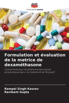 portada Formulation et évaluation de la matrice de dexaméthasone (en Francés)