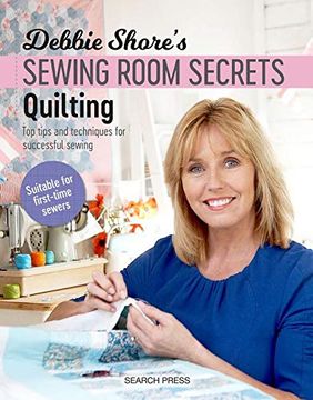 portada Debbie Shore's Sewing Room Secrets: Quilting: Top Tips and Techniques for Successful Sewing 