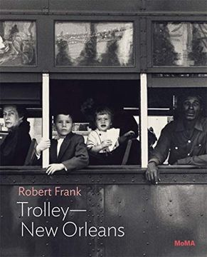 portada Robert Frank: Trolley―New Orleans (Moma one on one Series) (en Inglés)