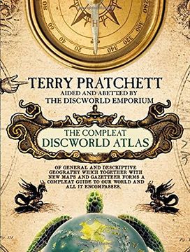 portada The Compleat Discworld Atlas: Of General & Descriptive Geography Which Together With New Maps and Gazetteer Forms a Compleat Guide to Our World & All It Encompasses (en Inglés)