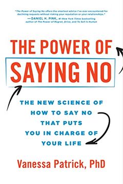 portada The Power of Saying no: The new Science of how to say no That Puts you in Charge of Your Life (en Inglés)