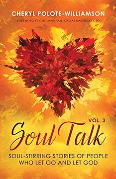 portada Soul Talk, Volume 3: Soul-Stirring Stories of People who let go and let god (en Inglés)
