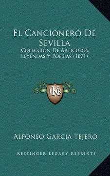 portada El Cancionero de Sevilla: Coleccion de Articulos, Leyendas y Poesias (1871)