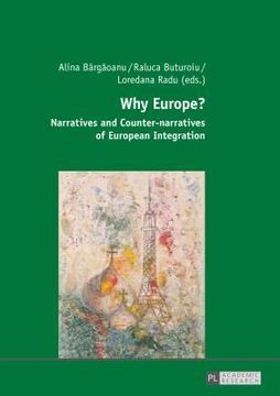 portada Why Europe?: Narratives And Counter-narratives Of European Integration (en Inglés)