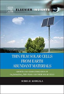 portada Thin Film Solar Cells From Earth Abundant Materials: Growth and Characterization of Cu2(Znsn)(Sse)4 Thin Films and Their Solar Cells (Elsevier Insights) (in English)