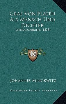 portada Graf Von Platen Als Mensch Und Dichter: Literaturbriefe (1838) (en Alemán)