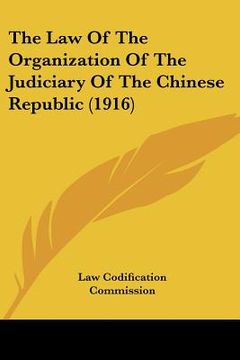 portada the law of the organization of the judiciary of the chinese republic (1916) (in English)