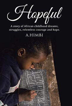 portada Hopeful: A story of African childhood dreams, struggles, relentless courage and hope.