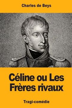 portada Céline: ou Les Frères rivaux (en Francés)