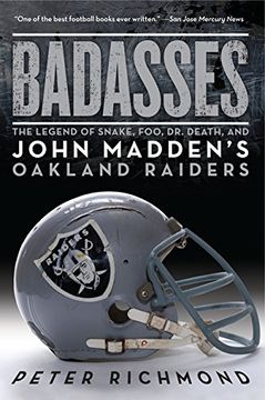 portada Badasses: The Legend of Snake, Foo, dr. Death, and John Madden's Oakland Raiders (en Inglés)