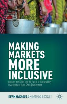 portada Making Markets More Inclusive: Lessons from Care and the Future of Sustainability in Agricultural Value Chain Development (en Inglés)