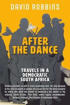 portada After the Dance: Travels in a Democratic South Africa (en Inglés)