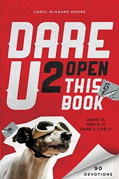 portada Dare u 2 Open This Book: Draw it, Write it, Dare 2 Live it (en Inglés)