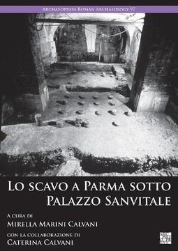 portada Lo Scavo a Parma Sotto Palazzo Sanvitale (en Italiano)