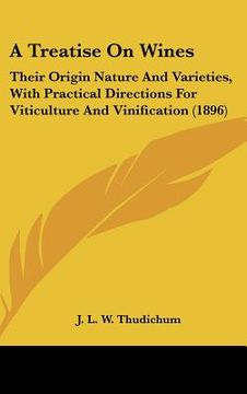 portada a treatise on wines: their origin nature and varieties, with practical directions for viticulture and vinification (1896) (en Inglés)