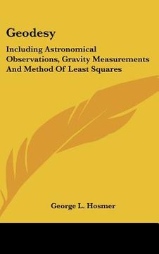 portada geodesy: including astronomical observations, gravity measurements and method of least squares