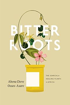 portada Bitter Roots: The Search for Healing Plants in Africa 