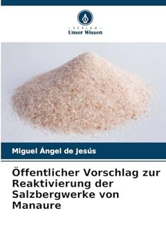 portada Öffentlicher Vorschlag zur Reaktivierung der Salzbergwerke von Manaure (en Alemán)