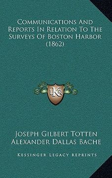 portada communications and reports in relation to the surveys of boston harbor (1862)