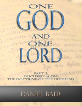 portada One God and One Lord: Part 2: Discussions on the Doctrine of the Godhead (en Inglés)