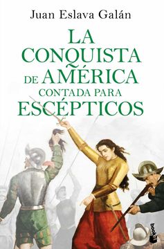 La Conquista de América Contada Para Escépticos (in Spanish)
