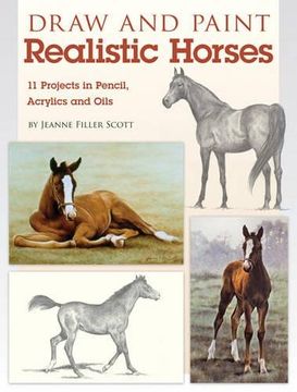 portada Draw and Paint Realistic Horses: Projects in Pencil, Acrylics and Oills (in English)