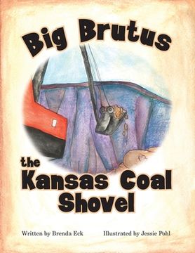 portada Big Brutus, the Kansas Coal Shovel (en Inglés)