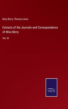 portada Extracts of the Journals and Correspondence of Miss Berry: Vol. III (en Inglés)