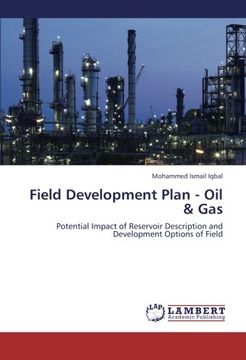 portada Field Development Plan - Oil & Gas: Potential Impact of Reservoir Description and Development Options of Field