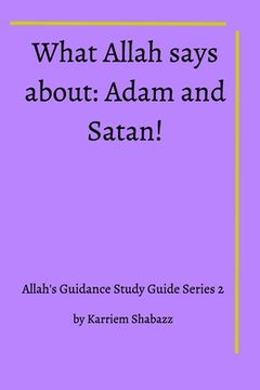 portada What Allah says about Adam and Satan!: Allah's Guidance Study Guide 2 (en Inglés)