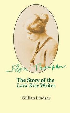 portada Flora Thompson: The Story of the "Lark Rise" Writer (in English)