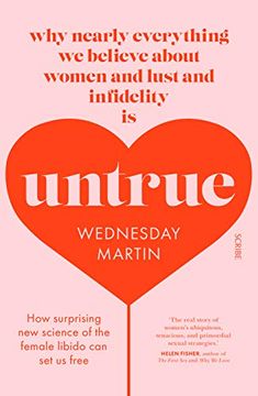portada Untrue: Why Nearly Everything we Believe About Women and Lust and Adultery is Wrong - the Surprising new Science on the Female Libido and how it can set us Free (in English)